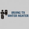 Irving TX Water Heater