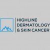 Highline Dermatology & Skin Cancer