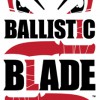 Ballistic Blade Entertainment