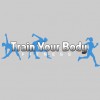 Train Your Body Fitness