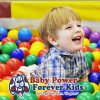 Baby Power Forever Kids