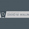 Law Offices Of David M. Wallin