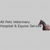 All Pets Veterinary Hospital & Equine Service