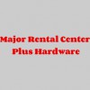 Major Rental Center Plus Hardware