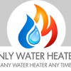 Only Water Heaters