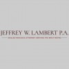 Jeffrey W. Lambert P.A