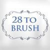 28 To Brush