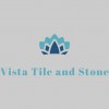 Vista Tile & Stone