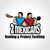 2 Mexicans Hauling & Project Tackling