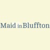 Maid In Bluffton