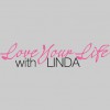 Love Your Life With Linda