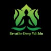 Breathe Deep Within