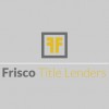 Frisco Title Lenders