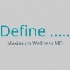 Define. MaximumWellnessMD