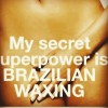 Wax On Wax Off Body Waxing