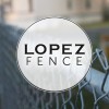 Lopez Fence