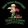 Not Your Average Dads Lawn & Landscaping Services