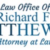 The Law Office Of Richard F. Matthews, Jr