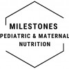 Milestones Pediatric & Maternal Nutrition