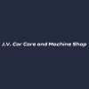 JV Car Care & Machine Shop