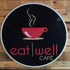 Eat Well Cafe