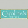 Caroline's Fine Food