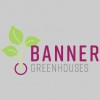 Banner Greenhouses