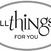 All Things For You