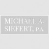 Michael A. Siefert, P.A