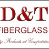 D & T Fiberglass