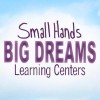 Small Hands Big Dreams Learning Centers