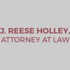 J Reese Holley Attorney At Law