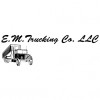 E M Trucking