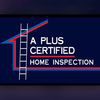 A Plus Certified Home Inspection