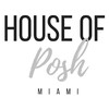 House Of Posh Miami