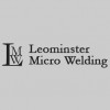 Leominster Microwelding