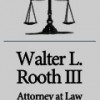 Walter L. Rooth III Attorney