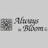 Always In Bloom