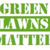 Green Lawns Matter