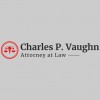 Law Office Of Charles P Vaughn