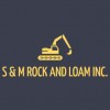 S & M Rock & Loam