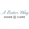 A Better Way Home Care