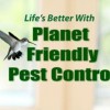 Planet Friendly Pest Control