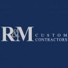 R & M Custom Contractors